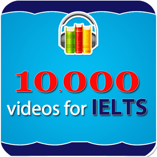 10000+ FREE VIDEOS FOR IELTS