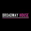 ”BROADWAY HOUSE