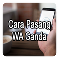 Cara Pasang WA Ganda