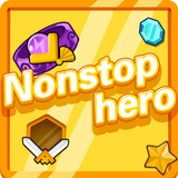 Nonstop hero