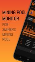 Mining Monitor 4 2miners Pool โปสเตอร์