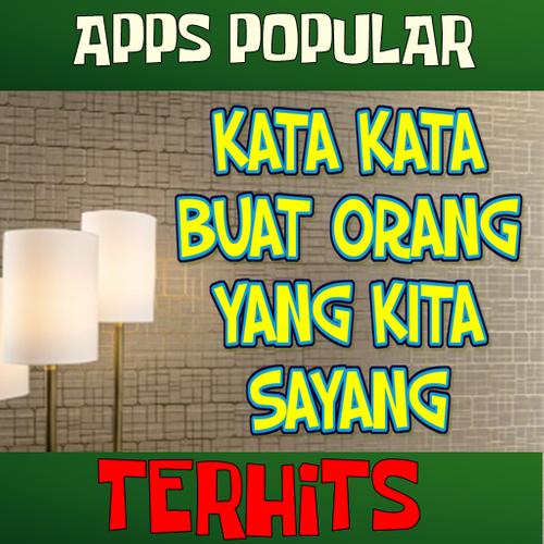 Kata Kata Buat Orang Yang Kita Sayang For Android Apk Download