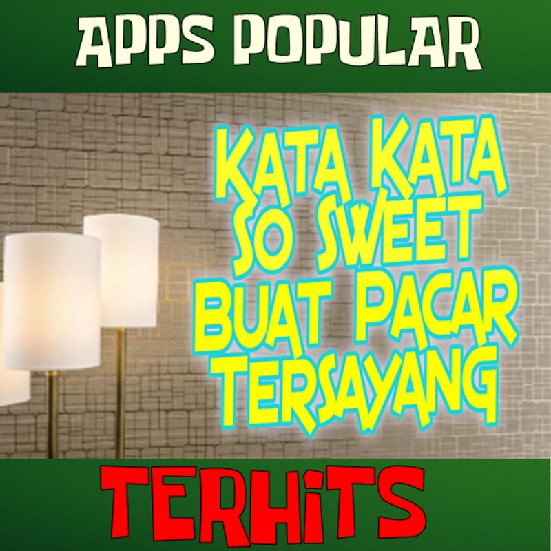 Kata Kata So Sweet Untuk Pacar Sepotong Kata Bijak 2022