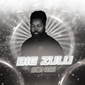 Big Zulu All Songs