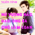 Nữ Vương Hắc Đạo: Ông Xã Chớ Làm Loạn