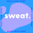 Sweat with Steph Townes Zeichen