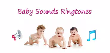 Baby Sounds Ringtones