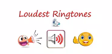 Loudest Ringtones