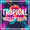 ”Tropical Wallpaper