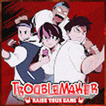 Troublemaker Game Guide