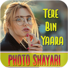 Tere Bin Yara - Photo Shayari icône