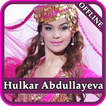 Hulkar Abdullayeva qo'shiqlari