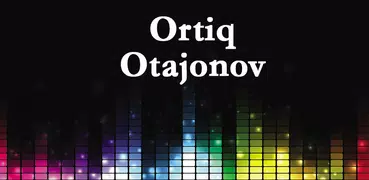 Ortiq Otajonov qo'shiqlari