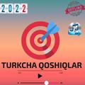 Turkcha Qo'shiqlari 2022