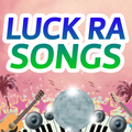 Luck Ra Songs