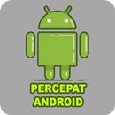 Cara Mempercepat Hp Android APK