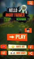 Hello Angry Farmer Neighbor Affiche