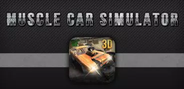 Muscle Car Simulator 3D