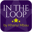 In The Loop - By Khanyi Mbau