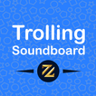 Trolling Soundboard 2020
