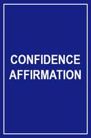 Confidence Affirmation poster