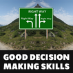 Good Decision Making Skills