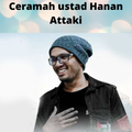 ceramah ustadz hanan attaki 2021
