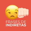 Frases de Indiretas Pesadas