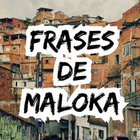Frases Maloka, Cria e Tralha أيقونة