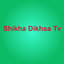 Diksha Shikha Tv APK