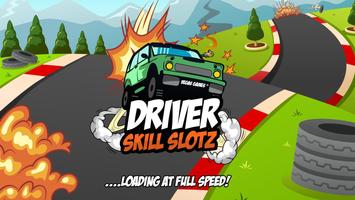 Driver Skill Slotz Affiche