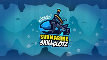 Submarine Skill Slotz Affiche