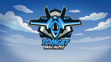 Tomcat Skill Slotz Affiche