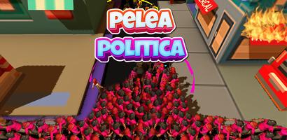 Pelea Politica Poster