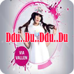 Via Vallen || Ddu..Du..Ddu..Du