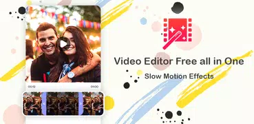 Video Editor Free All in One Slow Motion Effects