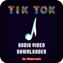 Video Downloaded For Tik tok No Any Whatermark APK