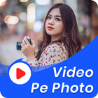 Video Pe Photo - Video Par Photo Lagane Wala App Zeichen