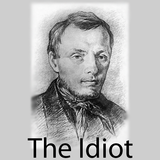 The Idiot by Fyodor Dostoevsky