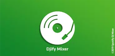 Djify - Dj mixer For spotify