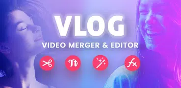 Vlog Video Merger & Editor  - Filters & Stickers
