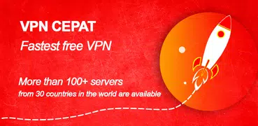 VPNCEPAT - Fast VPN Proxy - Free Unlimited