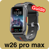 W26 pro max guide