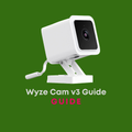 Wyze Cam v3 Guide
