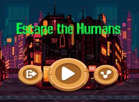 Escape the Humans Cartaz