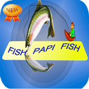 FISH PAPI FISH APK