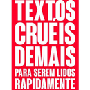 Textos Cruéis Demais Para Serem Lidos Rapidamente APK