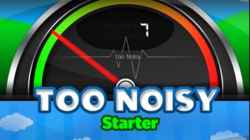 Too Noisy Starter Affiche