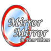 ”Mirror Mirror in Your Phone