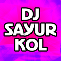 DJ Sayur Kol